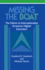 Missing the Boat : The Failure to Internationalize American Higher Education - Book