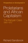 Proletarians and African Capitalism : The Kenya Case, 1960-1972 - Book