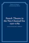 French Theatre in the Neo-classical Era, 1550-1789 - Book