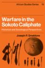 Warfare in the Sokoto Caliphate : Historical and Sociological Perspectives - Book