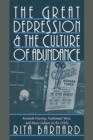 The Great Depression and the Culture of Abundance : Kenneth Fearing, Nathanael West, and Mass Culture in the 1930s - Book