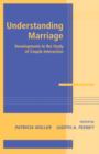 Understanding Marriage : Developments in the Study of Couple Interaction - Book