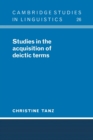 Studies in the Acquisition of Deictic Terms - Book