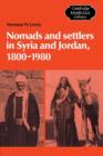 Nomads and Settlers in Syria and Jordan, 1800-1980 - Book