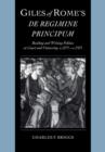 Giles of Rome's De regimine principum : Reading and Writing Politics at Court and University, c.1275-c.1525 - Book