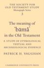 The Meaning of Buma in the Old Testament : A Study of Etymological, Textual and Archaeological Evidence - Book