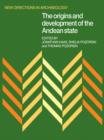 The Origins and Development of the Andean State - Book