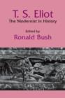 T. S. Eliot : The Modernist in History - Book