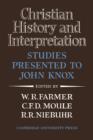 Christian History and Interpretation : Studies Presented to John Knox - Book