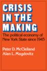 Crisis in the Making : The Political Economy of New York State since 1945 - Book