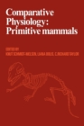 Comparative Physiology: Primitive Mammals - Book