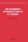 An Algebraic Introduction to K-Theory - Book
