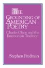 The Grounding of American Poetry : Charles Olson and the Emersonian Tradition - Book