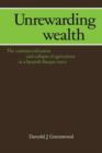 Unrewarding Wealth : The Commercialization and Collapse of Agriculture in a Spanish Basque Town - Book