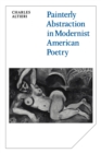 Painterly Abstraction in Modernist American Poetry : The Contemporaneity of Modernism - Book