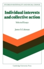Individual Interests and Collective Action : Studies in Rationality and Social Change - Book
