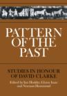 Pattern of the Past : Studies in the Honour of David Clarke - Book
