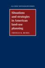 Situations and Strategies in American Land-use Planning - Book