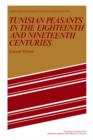 Tunisian Peasants in the Eighteenth and Nineteenth Centuries - Book