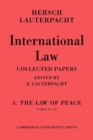 International Law: Volume 3, Part 2-6 : The Law of Peace, Parts II-VI - Book