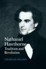Nathaniel Hawthorne : Tradition and Revolution - Book