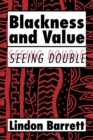 Blackness and Value : Seeing Double - Book