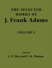 The Selected Works of J. Frank Adams: Volume 1 - Book