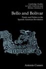 Bello and Bolivar : Poetry and Politics in the Spanish American Revolution - Book