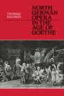 North German Opera in the Age of Goethe - Book