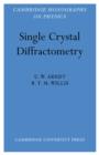 Single Crystal Diffractometry - Book