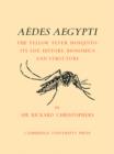 Aedes Aegypti (L.) The Yellow Fever Mosquito : Its Life History, Bionomics and Structure - Book