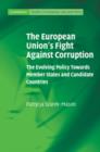 The European Union's Fight Against Corruption : The Evolving Policy Towards Member States and Candidate Countries - Book