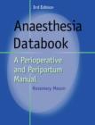 Anaesthesia Databook : A Perioperative and Peripartum Manual - Book