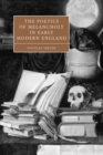 The Poetics of Melancholy in Early Modern England - Book