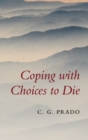 Coping with Choices to Die - Book