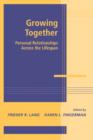 Growing Together : Personal Relationships across the Life Span - Book