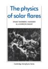 The Physics of Solar Flares - Book