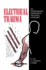 Electrical Trauma : The Pathophysiology, Manifestations and Clinical Management - Book
