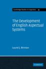 The Development of English Aspectual Systems : Aspectualizers and Post-verbal Particles - Book
