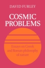Cosmic Problems : Essays on Greek and Roman Philosophy of Nature - Book
