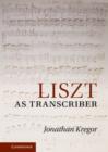 Liszt as Transcriber - Book