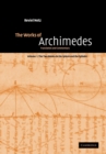 The Works of Archimedes: Volume 1, The Two Books On the Sphere and the Cylinder : Translation and Commentary - Book