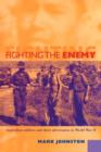 Fighting the Enemy : Australian Soldiers and their Adversaries in World War II - Book