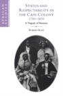 Status and Respectability in the Cape Colony, 1750-1870 : A Tragedy of Manners - Book