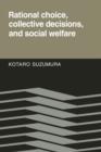 Rational Choice, Collective Decisions, and Social Welfare - Book