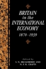 Britain in the International Economy, 1870-1939 - Book