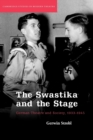 The Swastika and the Stage : German Theatre and Society, 1933-1945 - Book