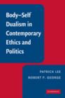 Body-Self Dualism in Contemporary Ethics and Politics - Book