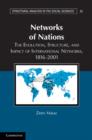 Networks of Nations : The Evolution, Structure, and Impact of International Networks, 1816-2001 - Book