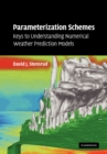 Parameterization Schemes : Keys to Understanding Numerical Weather Prediction Models - Book
